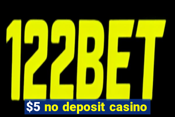 $5 no deposit casino