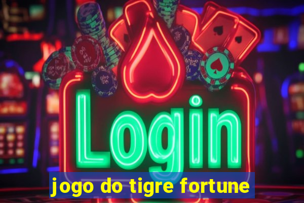 jogo do tigre fortune