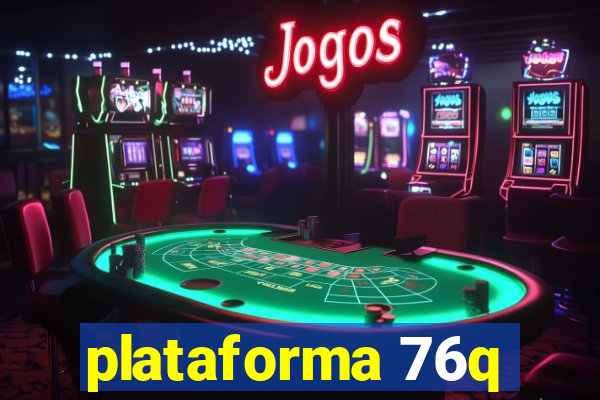 plataforma 76q