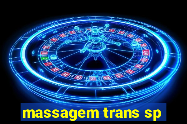 massagem trans sp