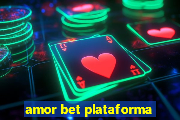 amor bet plataforma