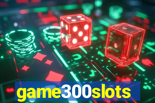 game300slots