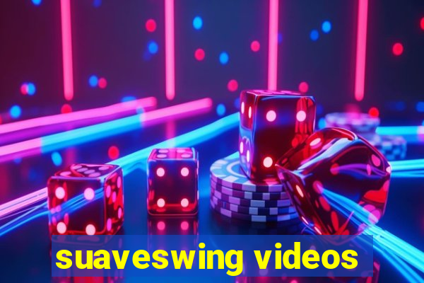 suaveswing videos