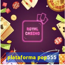 plataforma pop555