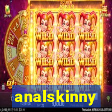 analskinny