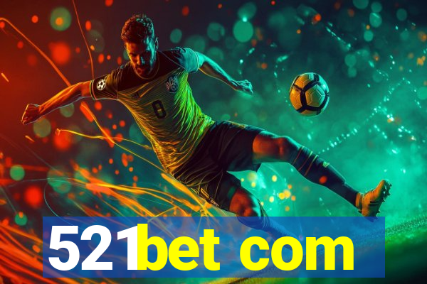 521bet com