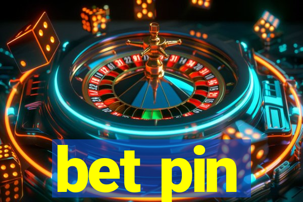 bet pin