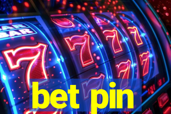 bet pin