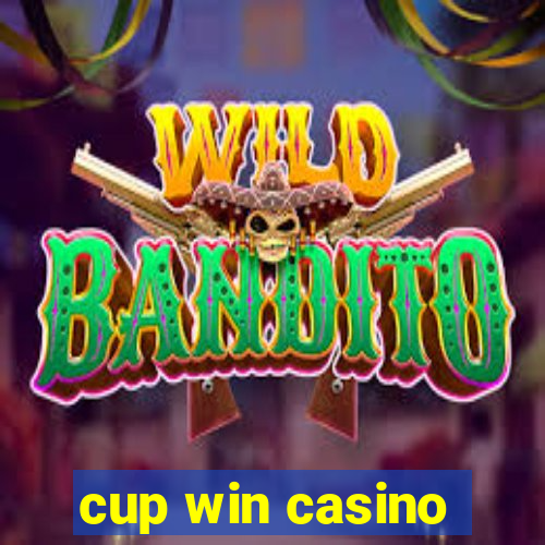 cup win casino