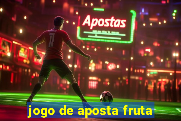 jogo de aposta fruta