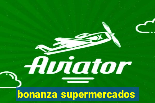 bonanza supermercados