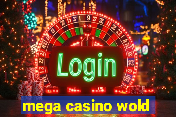 mega casino wold