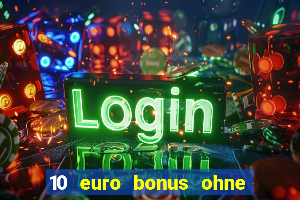 10 euro bonus ohne einzahlung online casino