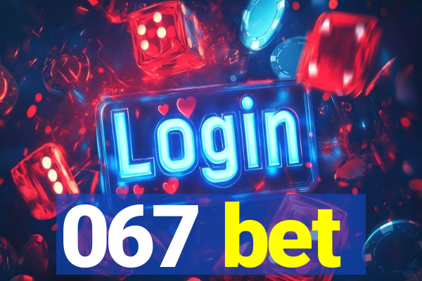 067 bet