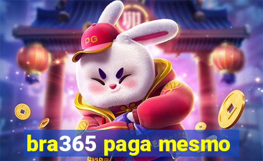 bra365 paga mesmo