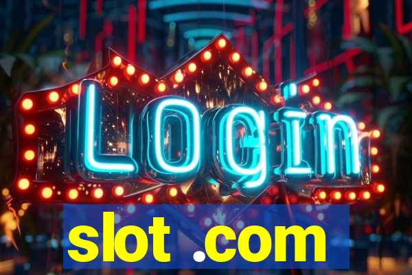 slot .com