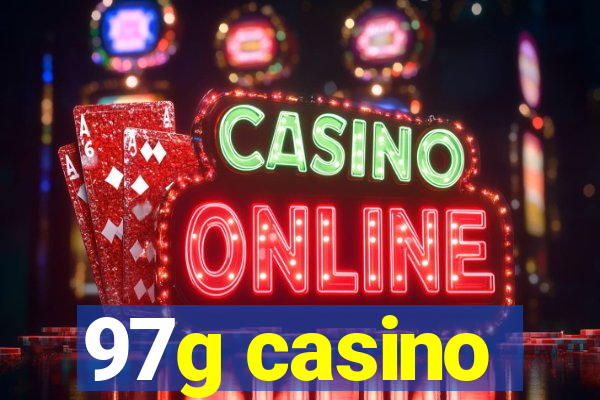 97g casino