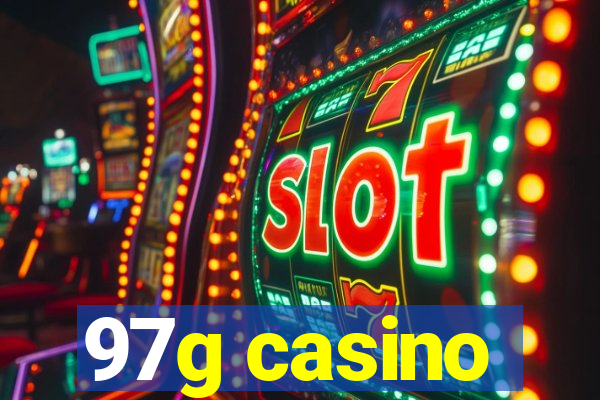 97g casino