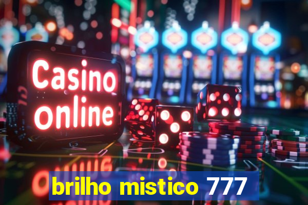 brilho mistico 777