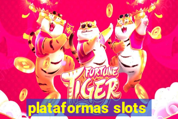 plataformas slots