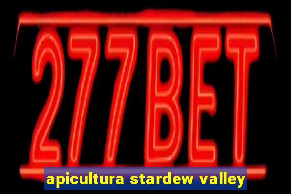 apicultura stardew valley