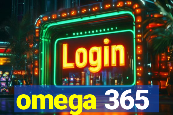 omega 365