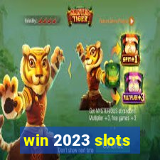 win 2023 slots