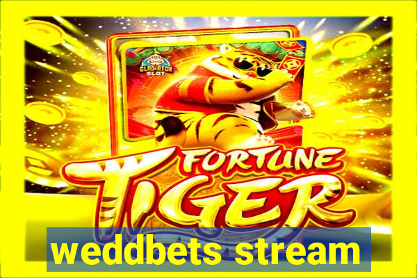 weddbets stream