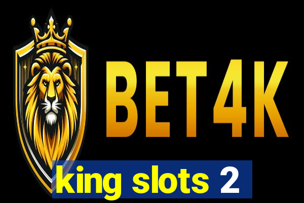 king slots 2