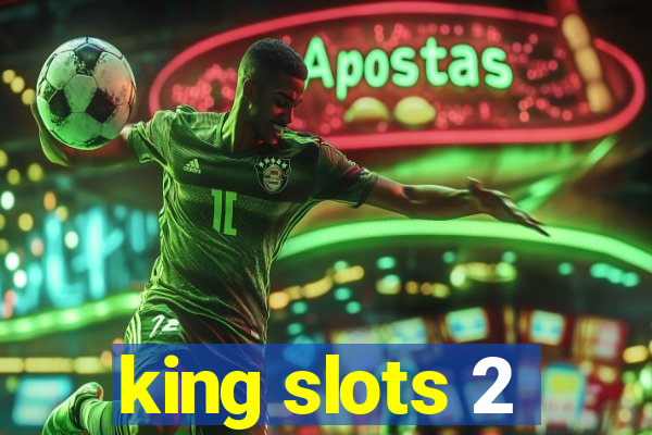 king slots 2