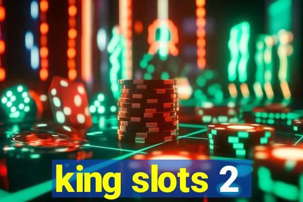 king slots 2