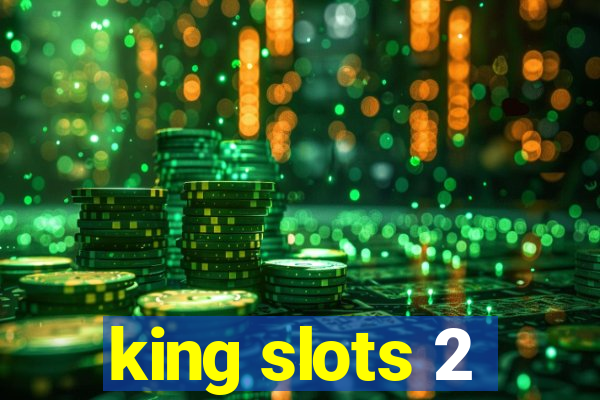 king slots 2