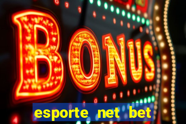 esporte net bet apostas online