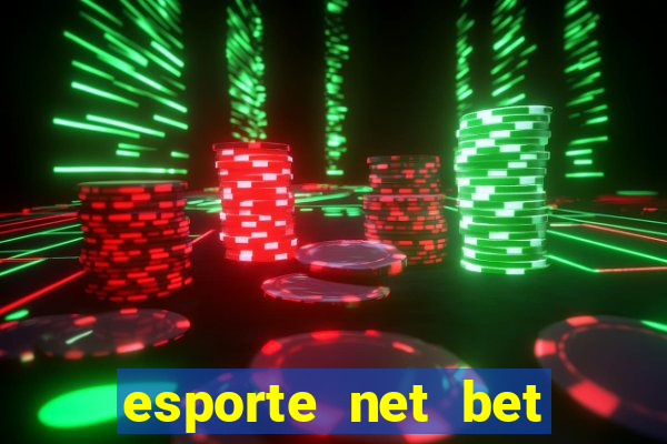 esporte net bet apostas online