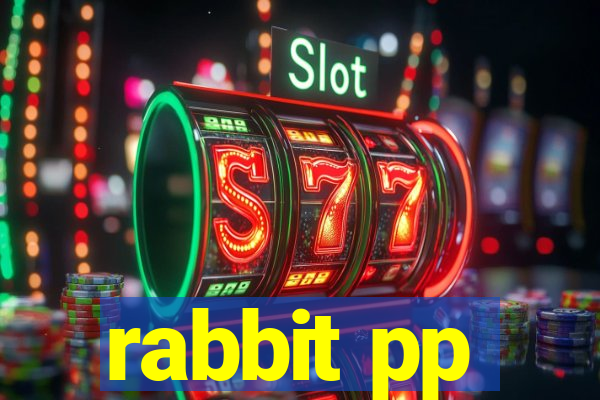 rabbit pp