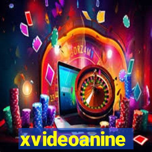 xvideoanine