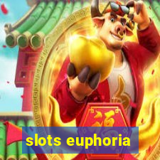 slots euphoria