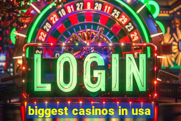 biggest casinos in usa