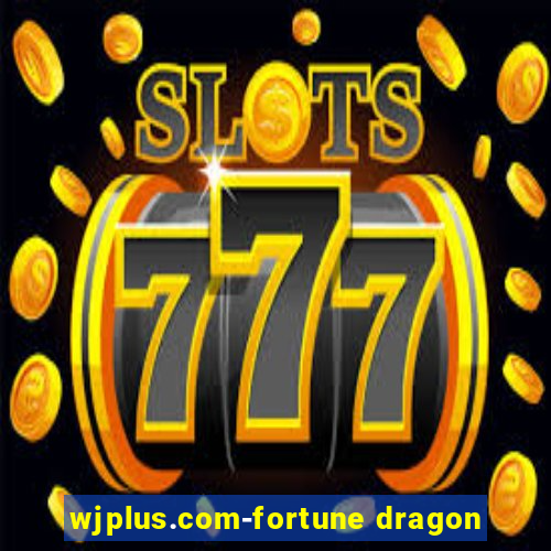 wjplus.com-fortune dragon