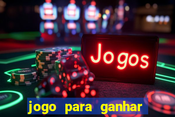 jogo para ganhar dinheiro de verdade sem depositar nada