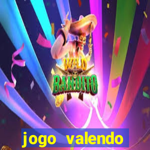 jogo valendo dinheiro real