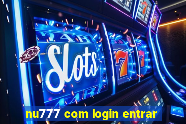 nu777 com login entrar