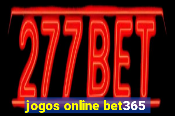 jogos online bet365