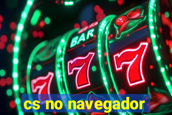 cs no navegador