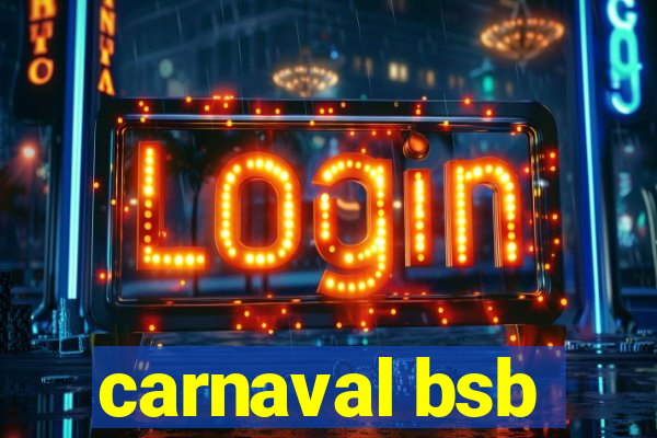 carnaval bsb