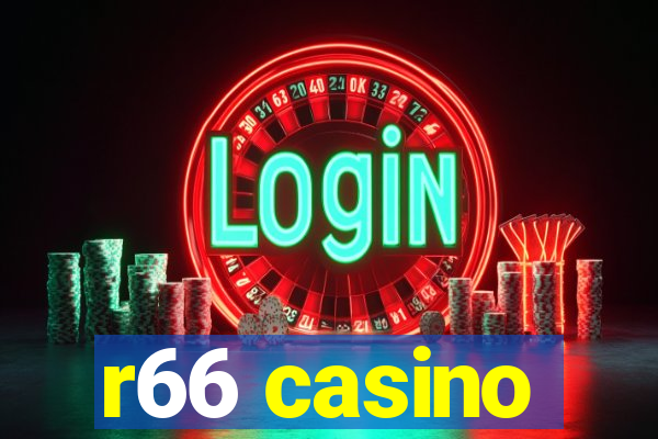 r66 casino