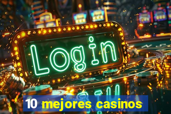 10 mejores casinos