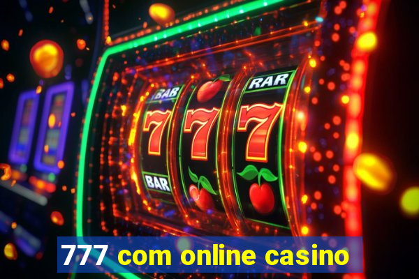 777 com online casino