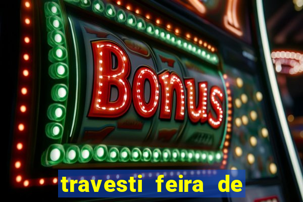 travesti feira de santana bahia