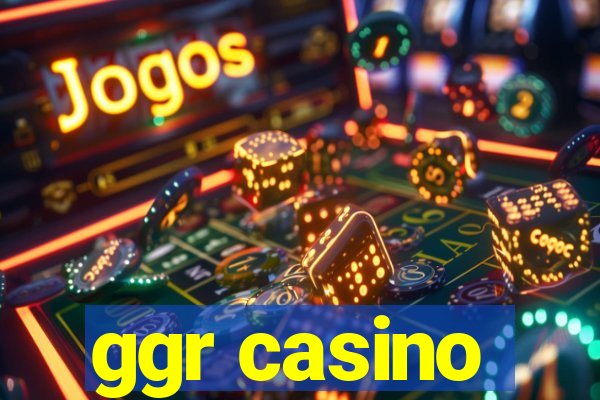 ggr casino